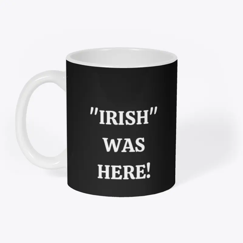 Irish Was Here