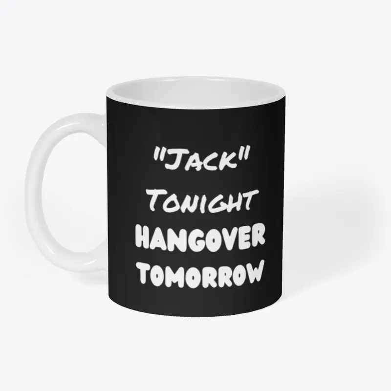 Jack Tonight Hangover Tomorrow